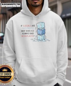 Good ICE Raids Workplaces hoodie design questioning the impact of ICE raids on illegal immigrants and freeloading perceptions.