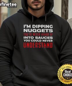 Cozy hoodie featuring 'Good Im Dipping Nuggets' graphic, perfect for food lovers and sauce enthusiasts.