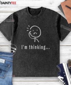 Alt Text: Good Im Thinking Stickman design on a washed t-shirt, perfect for casual wear and artistic expression.