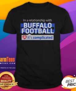 Good In A Relationship With Buffalo Football It'S Complicated T-Shirt, featuring a fun graphic for Buffalo Bills fans.