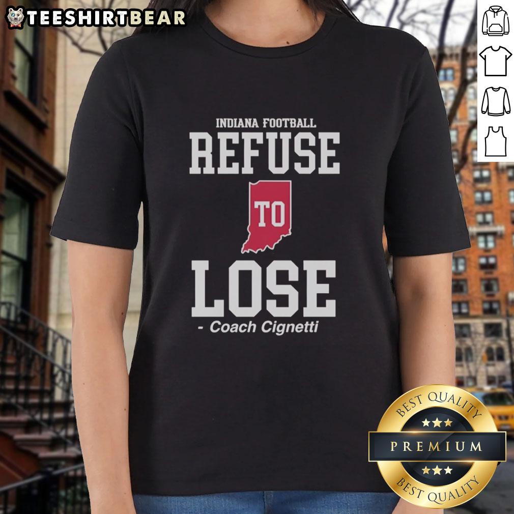 good-indiana-hoosiers-refuse-to-lose-coach-cignetti-ladies-tee Alt Text: Good Indiana Hoosiers Refuse to Lose Coach Cignetti ladies tee featuring team colors and logo, perfect for fans.