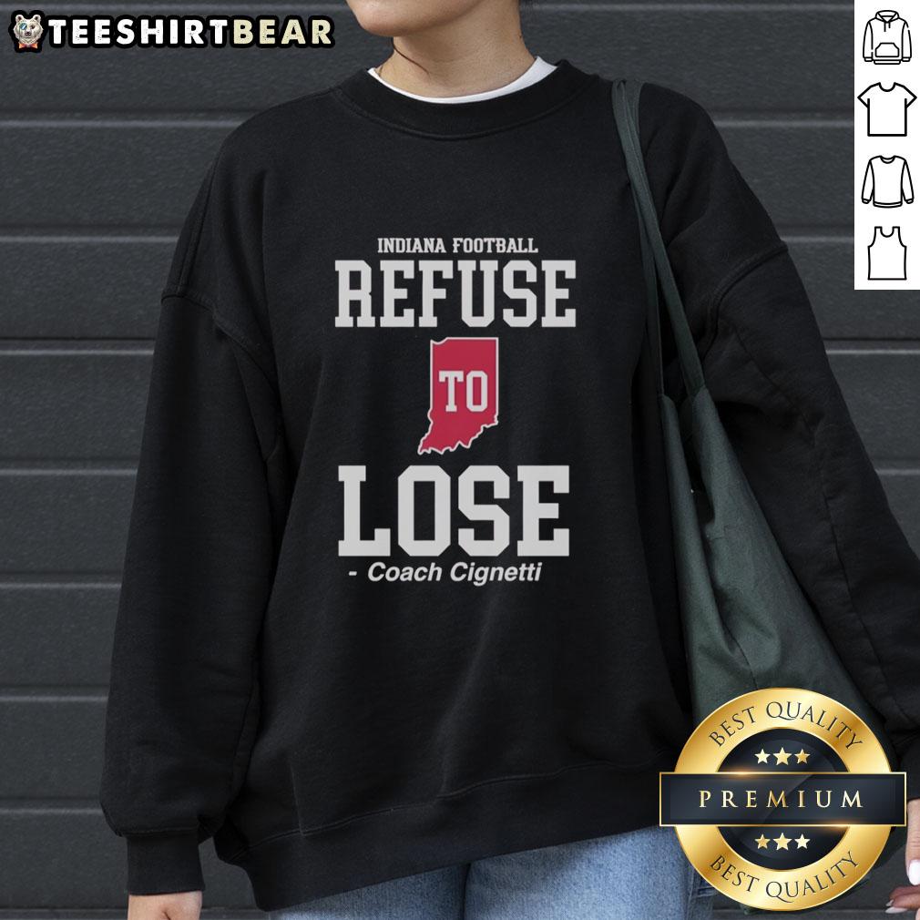 good-indiana-hoosiers-refuse-to-lose-coach-cignetti-sweatshirt Alt Text: Good Indiana Hoosiers refuse to lose sweatshirt featuring Coach Cignetti design in vibrant colors.