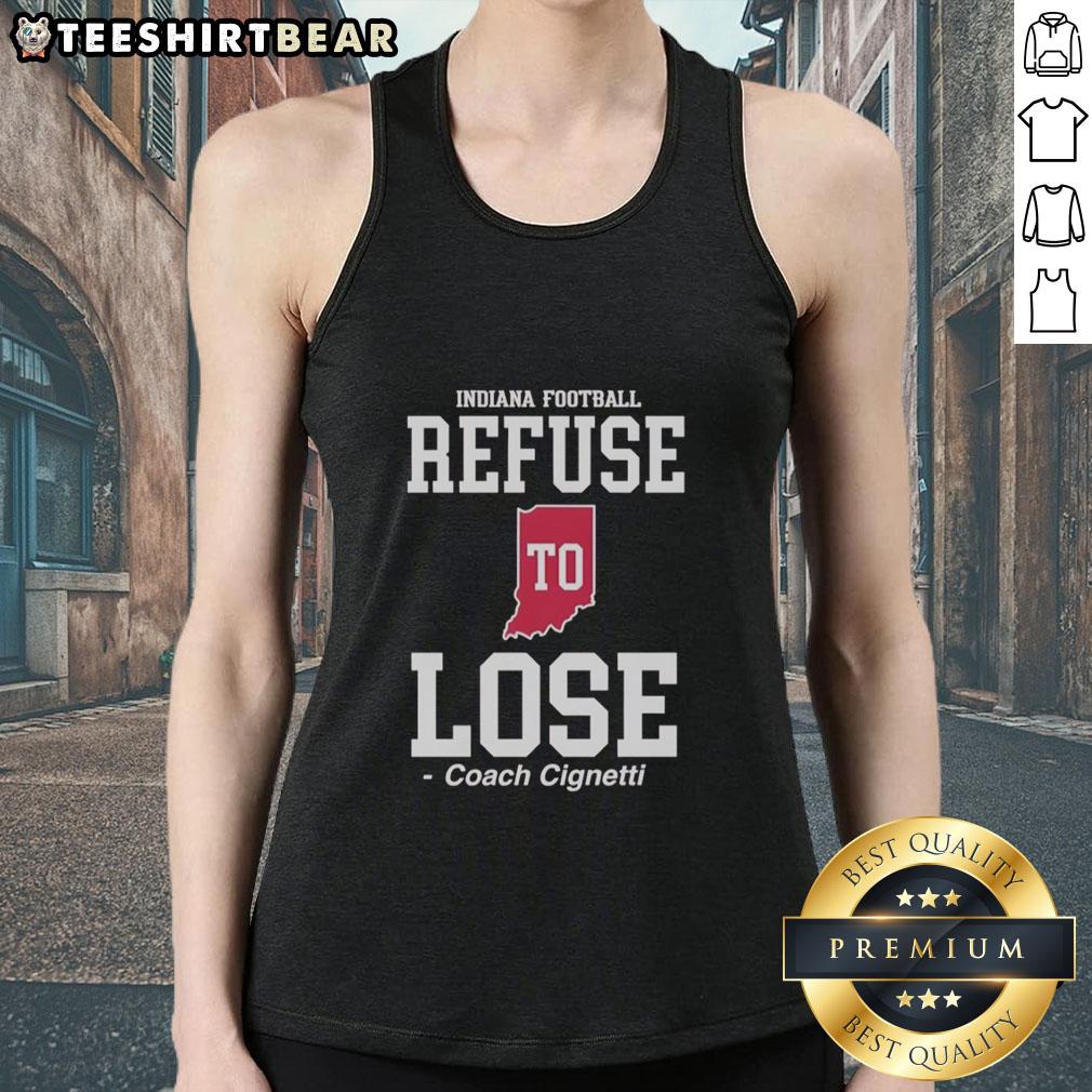 good-indiana-hoosiers-refuse-to-lose-coach-cignetti-tank-top Good Indiana Hoosiers Refuse to Lose Coach Cignetti tank top, perfect for fans showcasing team spirit and athletic style.