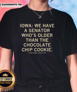 Funny Iowa tee featuring 'We Have A Senator Older Than The Chocolate Chip Cookie' slogan, perfect for proud locals.