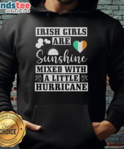 Good Irish Girls Are Sunshine Mixed With A Little Hurricane hoodie in vibrant colors, perfect for casual wear.