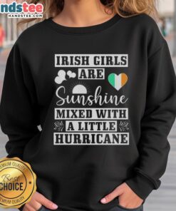 Alt Text: Good Irish Girls Are Sunshine Mixed With A Little Hurricane sweatshirt in vibrant colors, perfect for casual wear.