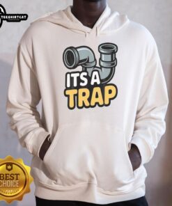 Good It's A Trap Plumbing Pipes Hoodie featuring a fun plumbing design, perfect for plumbing enthusiasts and casual wear.