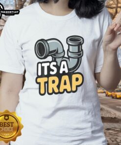 Good It's A Trap Plumbing Pipes Ladies Tee featuring a fun design for plumbing enthusiasts and stylish women.