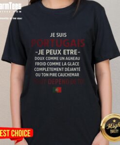 Good Je Suis Portugais Je Peux Etre quote on a ladies tee featuring the Portuguese flag design.