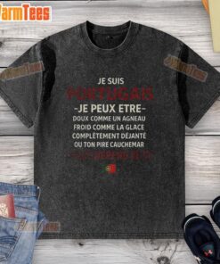 Portuguese flag washed t-shirt with 'Good Je Suis Portugais Je Peux Etre' quote for proud Portugal fans.