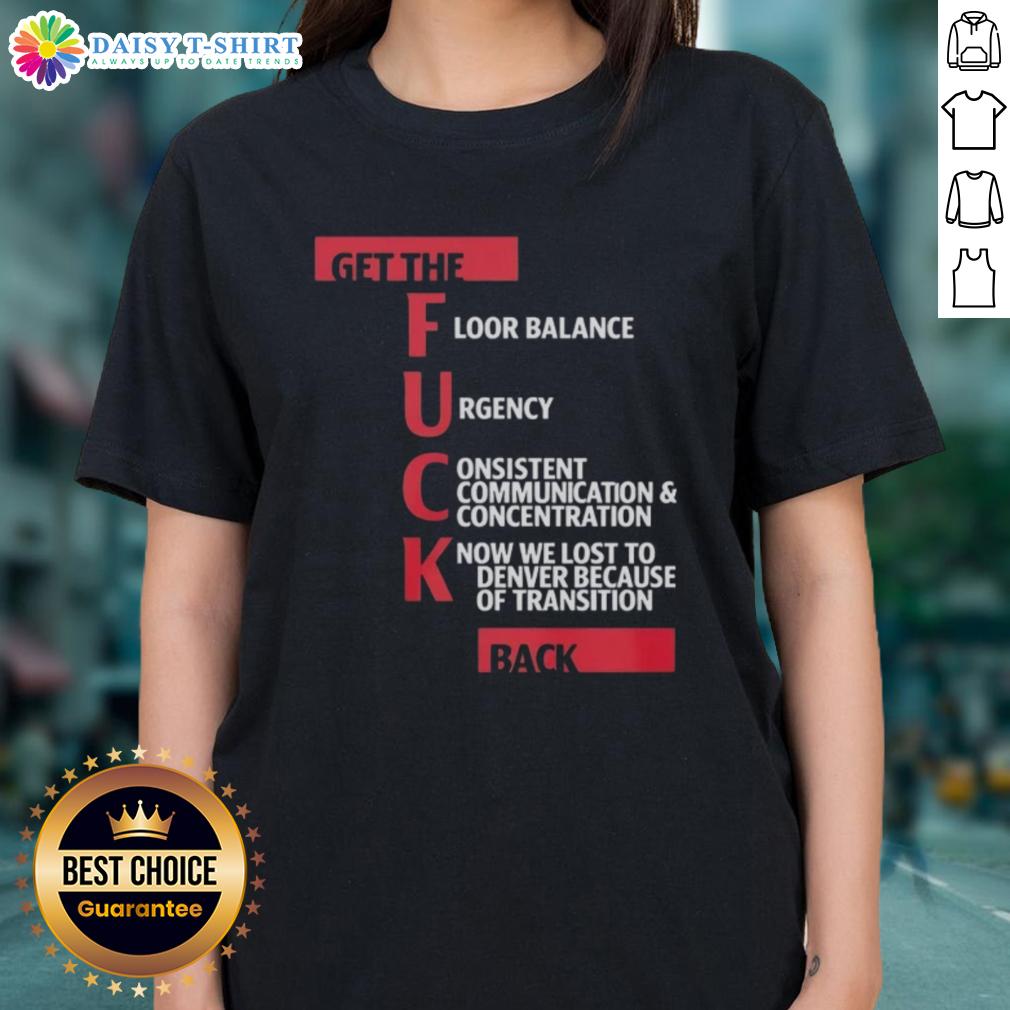 Good Jeff Van Gundy Get The Fck Back Ladies Tee Good Jeff Van Gundy Get The Fck Back Ladies Tee featuring bold text and a stylish design for basketball fans.