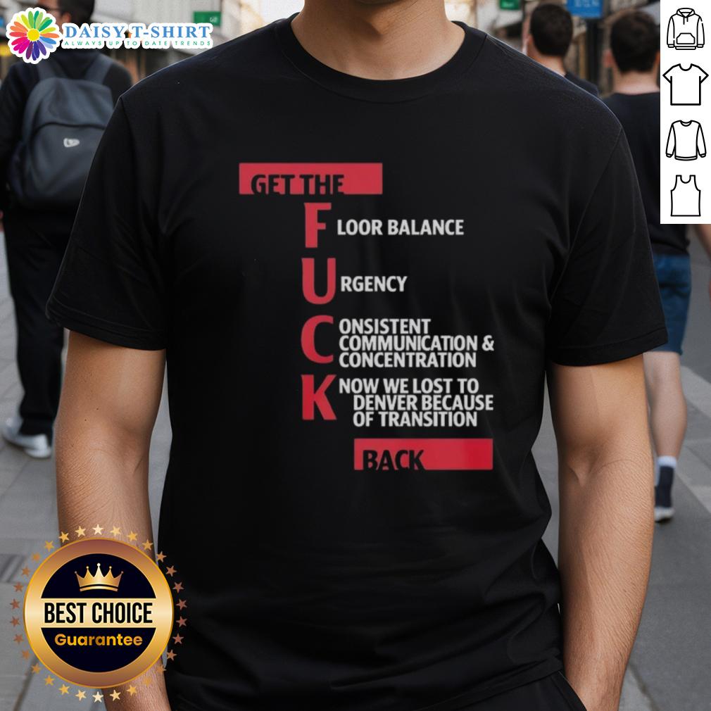 Good Jeff Van Gundy Get The Fck Back T Shirt Good Jeff Van Gundy Get The Fck Back T-Shirt featuring bold text design, perfect for basketball fans and humor enthusiasts.