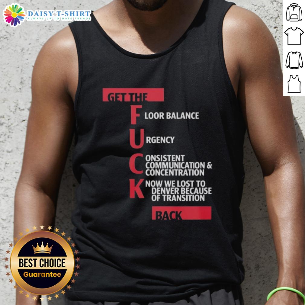 Good Jeff Van Gundy Get The Fck Back Tank Top Good Jeff Van Gundy Get The Fck Back tank top featuring bold text design for basketball fans and casual wear.