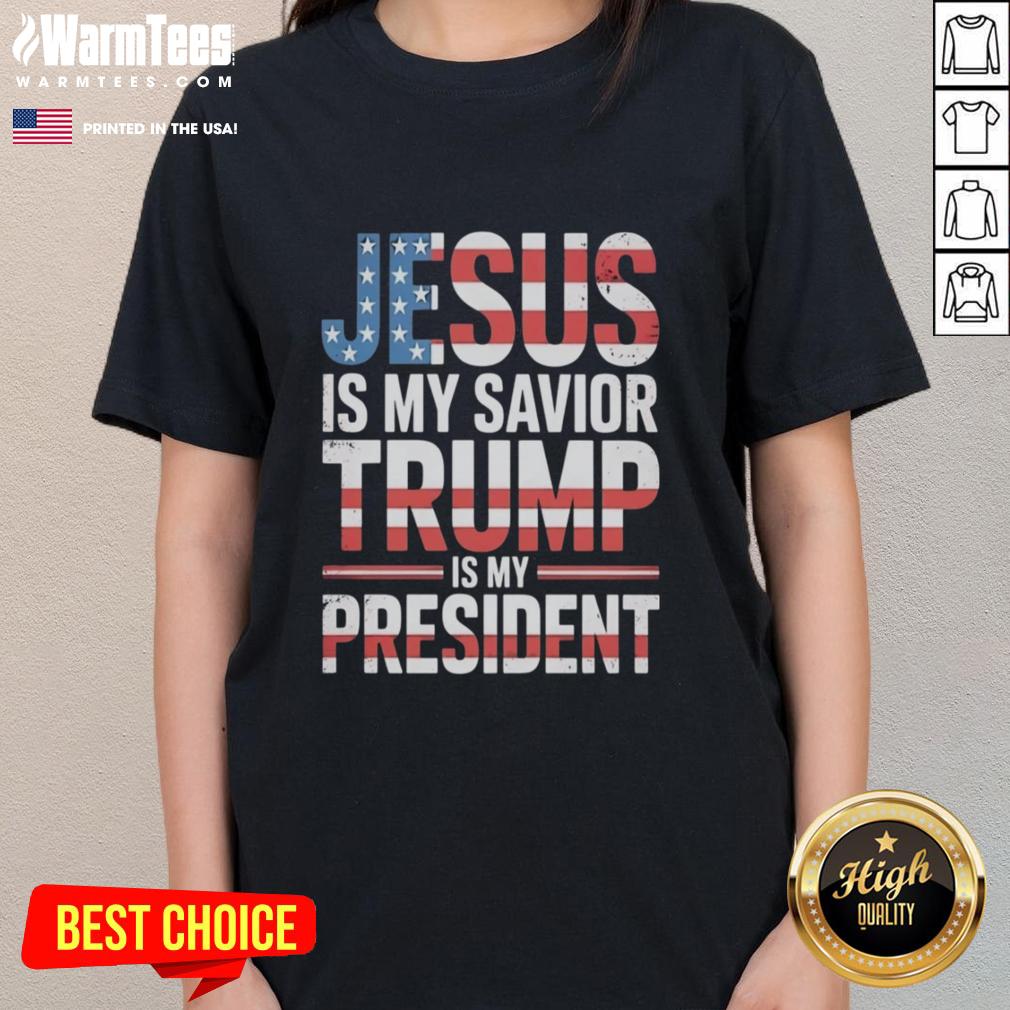 good-jesus-is-my-savior-trump-is-my-president-ladies-tee Good Jesus Is My Savior Trump Is My President ladies tee, featuring a bold design perfect for faith and patriotism.