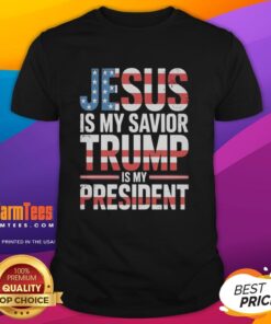 Good Jesus Is My Savior Trump Is My President T-Shirt featuring bold text design for Christian and political enthusiasts.