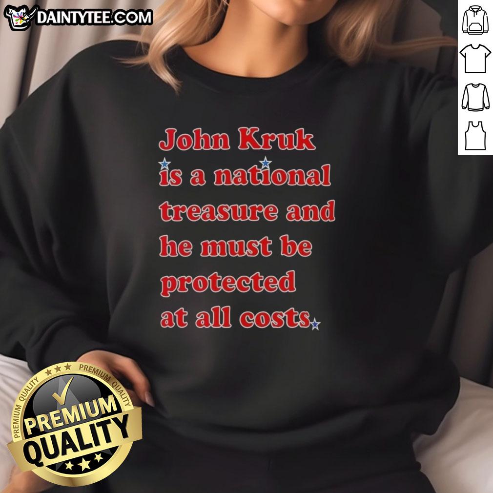 good-john-kruk-is-a-national-treasure-and-he-must-be-protected-at-all-costs-sweatshirt Good John Kruk Is A National Treasure sweatshirt featuring a stylish design celebrating the beloved baseball icon.