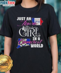 Good Just An Iowa Girl In A Connecticut World ladies tee shirt featuring stylish design and comfortable fit.