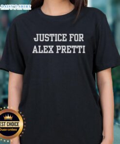 Good Justice for Alex Pretti Nurse Human Rights Immigration Ladies Tee featuring a bold design advocating for justice.