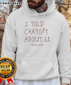 Good Kanye's Diary 'I Told ChatGPT About U' hoodie featuring bold text and stylish design for fans of Kanye West.