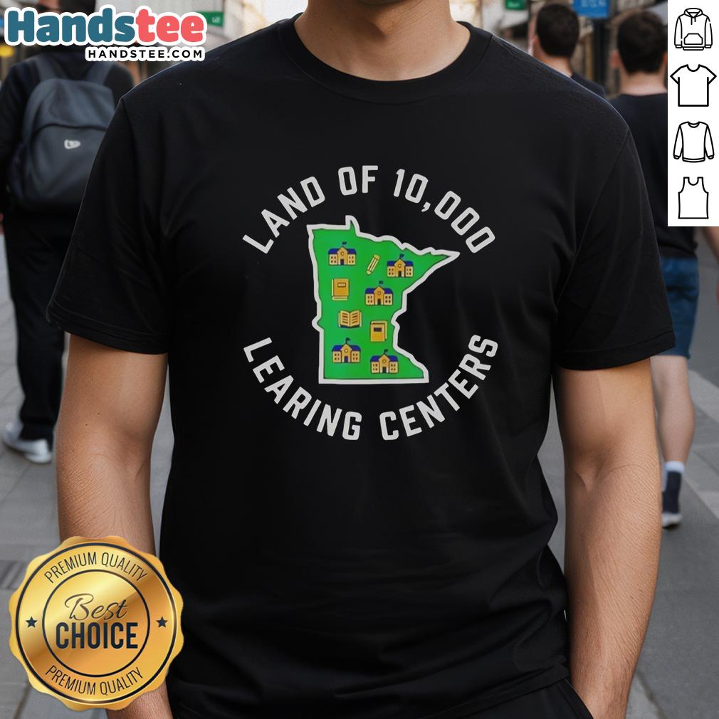 good-land-of-10-000-learing-centers-t-shirt Good Land Of 10,000 Learning Centers T-Shirt featuring a vibrant design celebrating education and community.