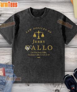 Good Law Offices of Jerry Callo 'I'm Not Jerry Gallo' washed t-shirt featuring a casual design, perfect for legal enthusiasts.