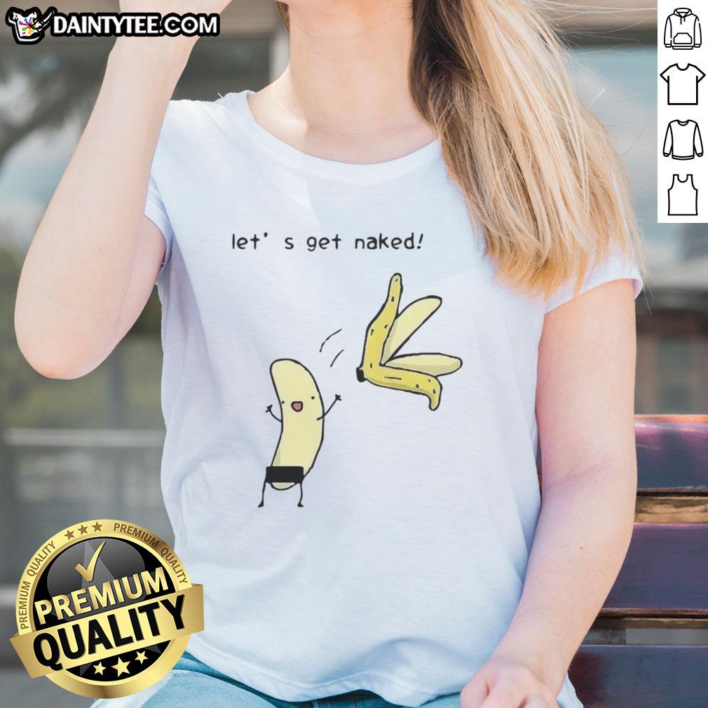 good-lets-get-naked-peel-the-banana-meme-ladies-tee Funny 'Good, Let's Get Naked' banana meme graphic on a ladies tee, perfect for casual and humorous outfits.