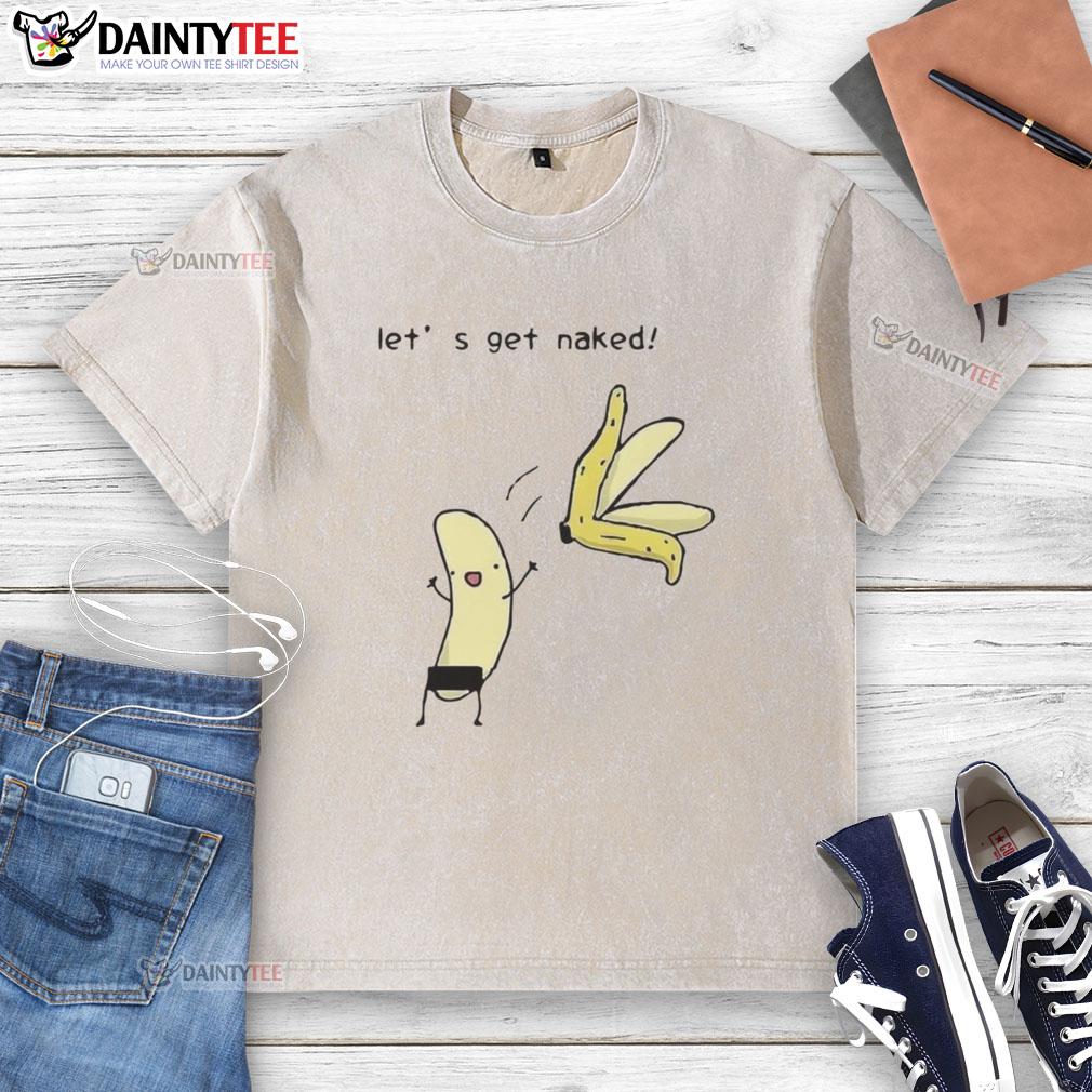 good-lets-get-naked-peel-the-banana-meme-washed-t-shirt Good Let's Get Naked Peel The Banana Meme washed t-shirt featuring a fun and quirky banana design for casual wear.