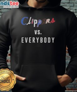 Good Los Angeles Clippers Vs Everybody hoodie featuring bold graphics, perfect for fans showcasing team pride.