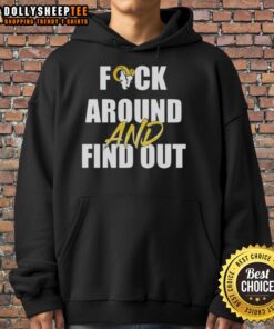 Stylish Good Los Angeles Rams 'Fck Around and Find Out' hoodie featuring bold graphics and team colors for fans.