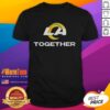 Good Los Angeles Rams Together T-Shirt featuring vibrant team colors and logo, perfect for fans and game day attire.