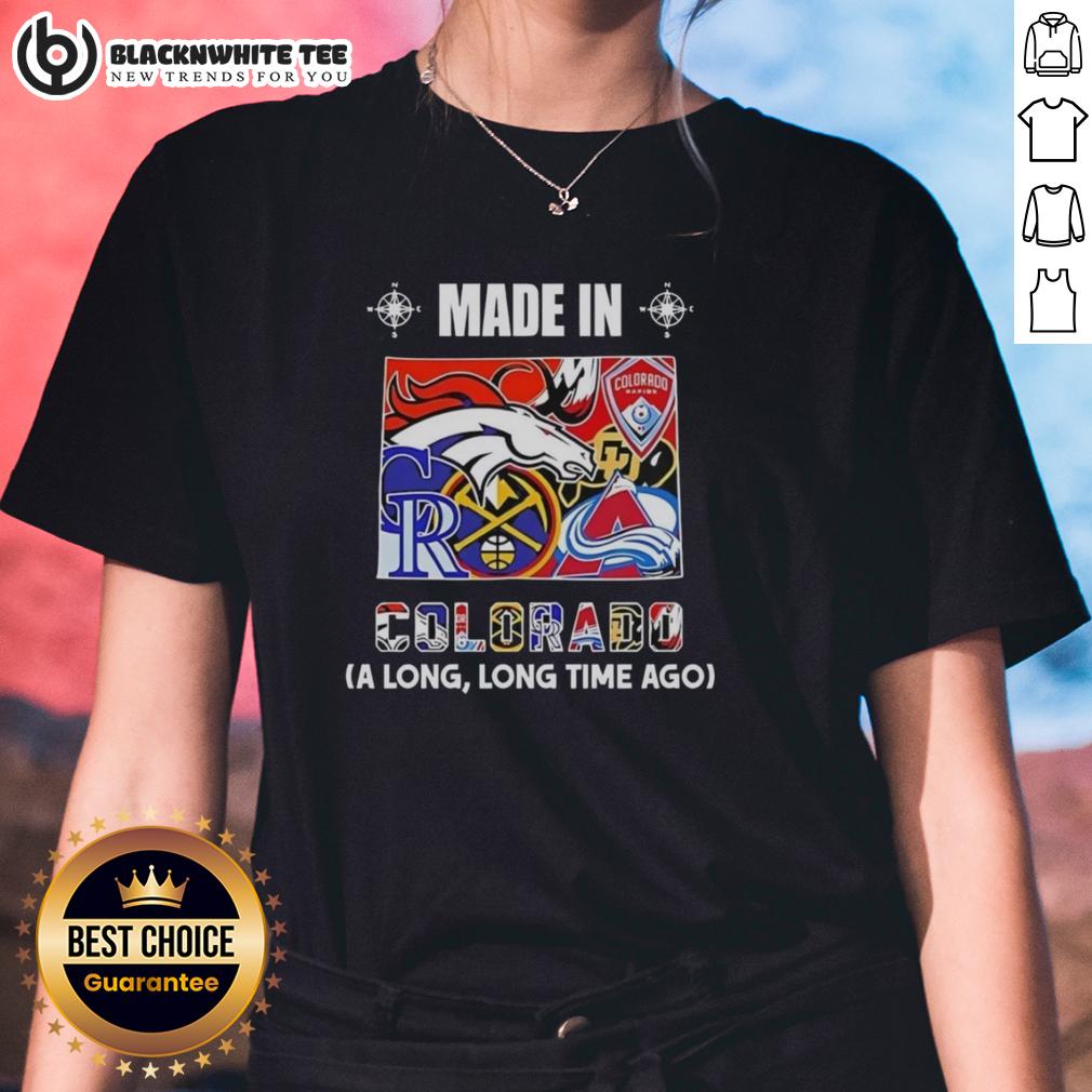 Good Made In Colorado A Long Long Time Ago State Mashup Logo Teams Ladies Tee Good Made in Colorado Long Long Time Ago state mashup logo on a ladies tee design showcasing team spirit and style.