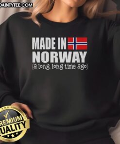 Good Made In Norway Long Time Ago Flag Sweatshirt featuring a stylish design with the Norwegian flag in vibrant colors.