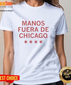 Good Manos Fuera De Chicago Hands Off Chicago Spanish ladies tee featuring bold graphic design and vibrant colors.