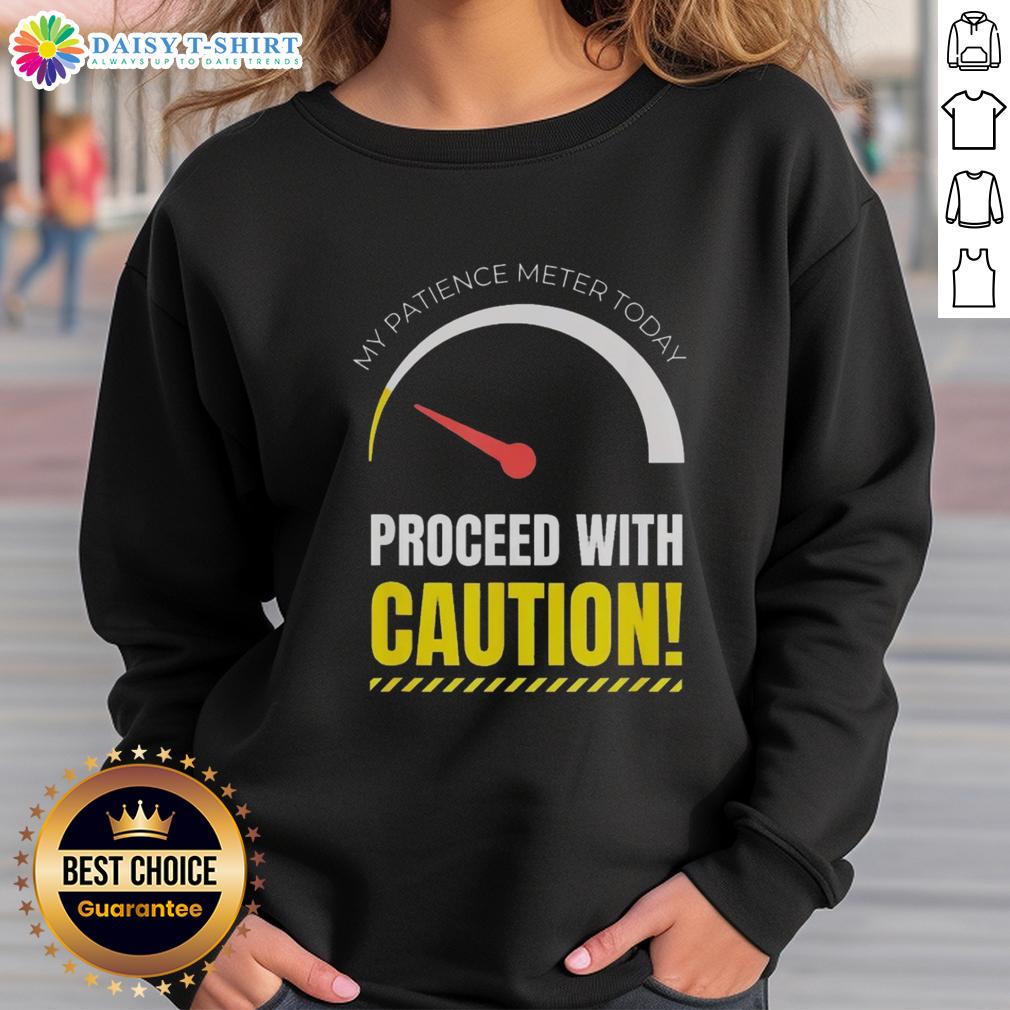 Good My Patience Meter Today Men Women Not In The Mood Sweatshirt Men and women wearing 'Good My Patience Meter Today' sweatshirt, showcasing a humorous mood for casual outfits.