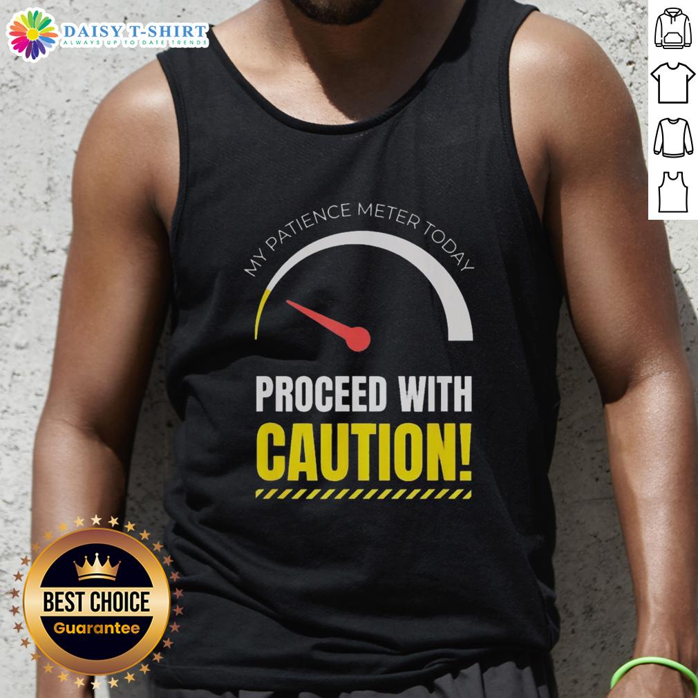 Good My Patience Meter Today Men Women Not In The Mood Tank Top Good My Patience Meter Today tank top for men and women, featuring a humorous design perfect for casual outings.