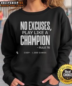 Good No Excuses Play Like A Champion Rule 76 Coop 1000 Games sweatshirt in navy blue, perfect for athletes and fans.