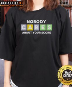Good Nobody Cares About Your Score Ladies Tee in vibrant colors, showcasing a stylish and humorous graphic design.