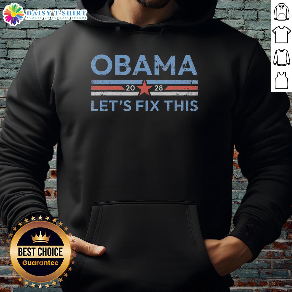 Good Obama 2028 Political Protest Rally Let'S Fix This Hoodie Alt Text: Good Obama 2028 political protest rally hoodie promoting community change and unity at a vibrant event.