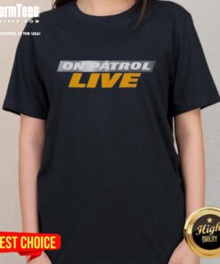 Good On Patrol Live logo on a stylish ladies tee, perfect for fans of the series and casual wear.
