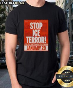 Good One Year Of Trump Stop ICE Terror Join Nationwide Shutdown January 20 2026 T-Shirt design featuring bold text.