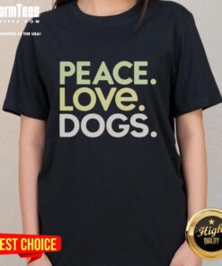 Good Peace Love Dogs Ladies Tee featuring a stylish graphic design celebrating dog lovers and a positive message.