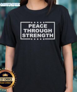 Good Peace Through Strength Ladies Tee featuring a stylish design, perfect for empowering women's fashion and casual wear.