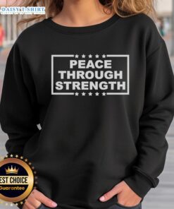 Good Peace Through Strength sweatshirt featuring a motivational design, perfect for workouts and casual wear.