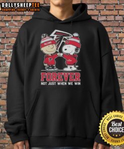 Alt Text: Good Peanut Snoopy and Charlie Brown hoodie for Atlanta Falcons fans - Forever, not just when we win.