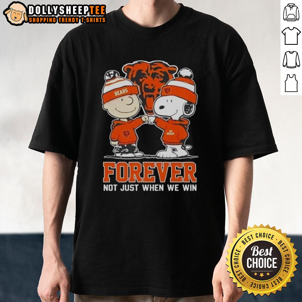 Good Peanut Snoopy Charlie Brown Chicago Bears Forever Not Just When We Win T-Shirt Alt Text: Good Peanut Snoopy Charlie Brown Chicago Bears T-Shirt design celebrating fandom, not just winning.