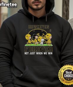 Good Peanuts Iowa Hawkeyes Forever hoodie design showcasing team spirit beyond just winning.