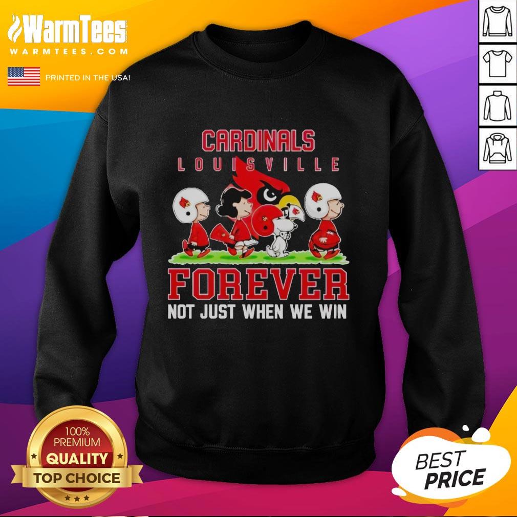 good-peanuts-louisville-cardinals-forever-not-just-when-we-win-sweatshirt Good Peanuts Louisville Cardinals Forever sweatshirt showcasing team spirit, perfect for fans beyond game day.