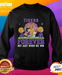 LSU Tigers sweatshirt featuring 'Good Peanuts Forever, Not Just When We Win' slogan, perfect for passionate fans.