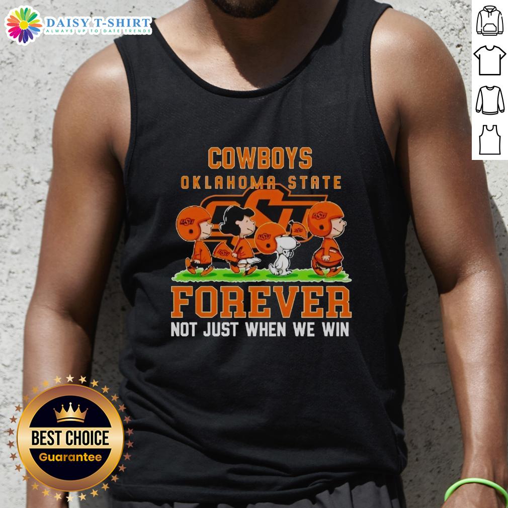 Good Peanuts Oklahoma State Cowboys Forever Not Just When We Win Tank Top Good Peanuts Oklahoma State Cowboys Forever tank top celebrating team spirit, perfect for fans on game day.