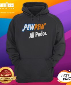 Good Pew Pew All Pedos Hoodie featuring bold text design, perfect for casual wear and making a statement.